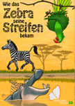 Wie das Zebra seine Streifen bekam